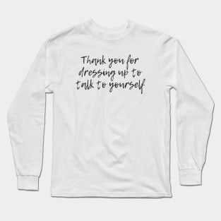 Dressing Up Long Sleeve T-Shirt